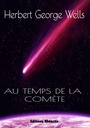 H.G Wells - Au temps de la comète