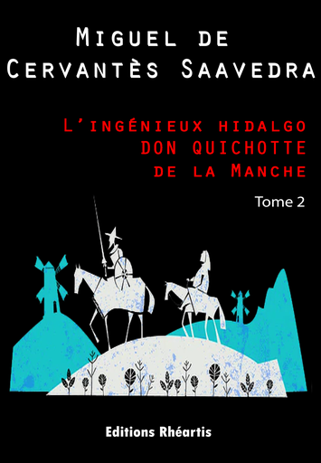 L’ingénieux hidalgo DON QUICHOTTE de la Manche - Tome 2
